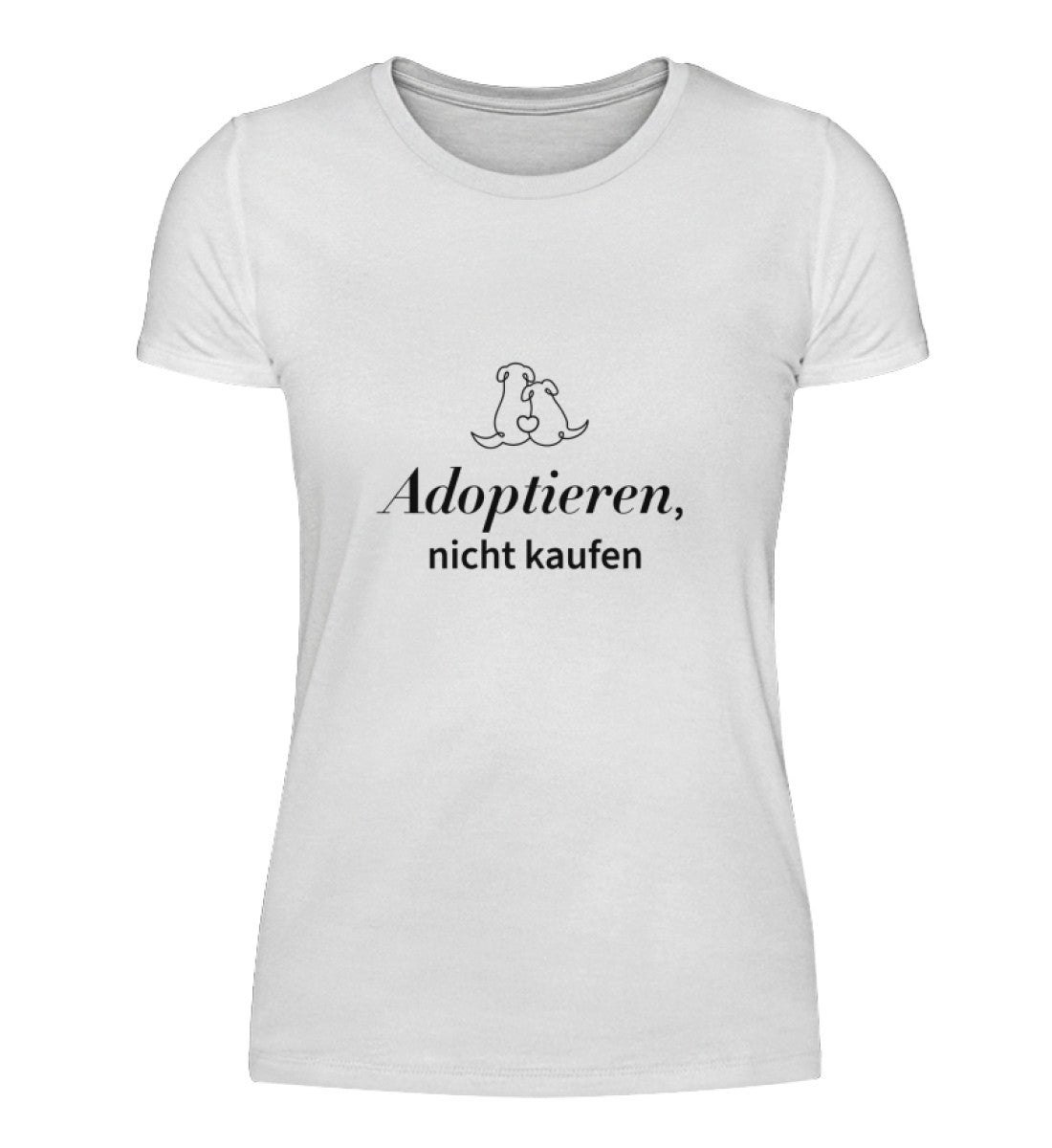 Damen T-Shirt: "Adoptieren, nicht kaufen"